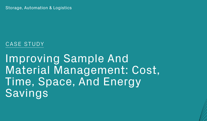 Improving Sample and Material Management: Cost, Time, Space, and Energy Savings