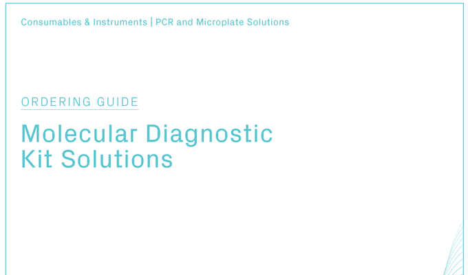 Molecular Diagnostics Kit Solutions Ordering Guide​