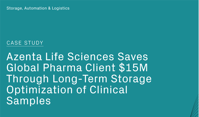 Azenta Life Sciences Saves Global Pharma Client $15M Through Long-Term Storage Optimization of Clinical Samples