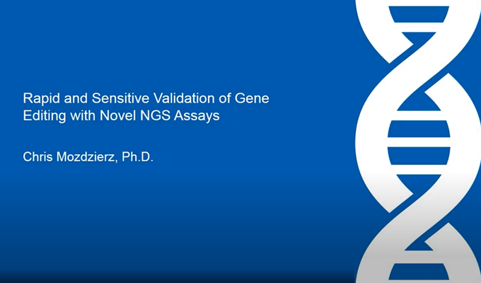 Rapid and Sensitive Validation of Gene Editing with Novel NGS Assays
