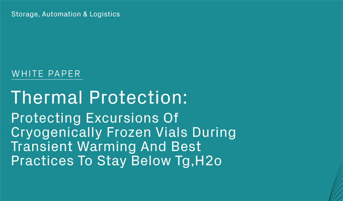 Thermal Protection: Protecting Excursions of Cryogenically Frozen Vials During Transient Warming & Best Practices to Stay Below Tg,H2o