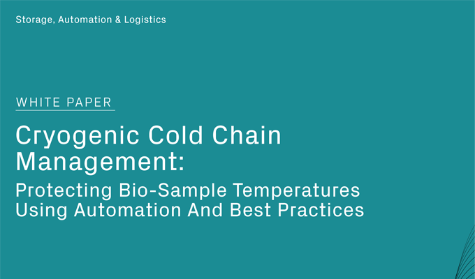 Cryogenic Cold Chain Management: Protecting Bio-Sample Temperatures Using Automation & Best Practices