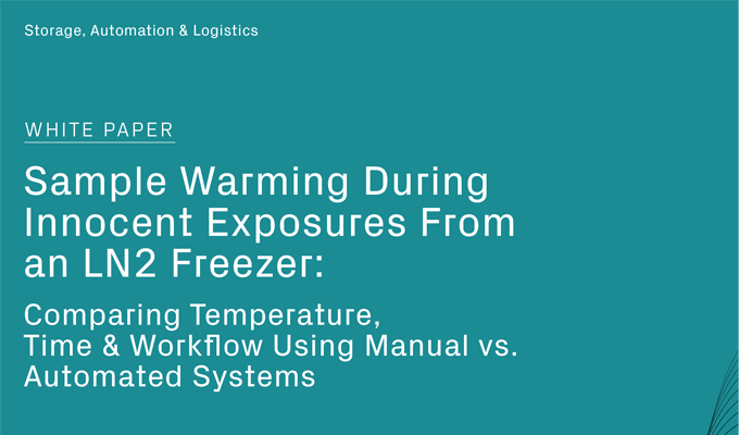 Sample Warming During Innocent Exposures From an LN2 Freezer: Comparing Temperature, Time & Workflow Using Manual vs. Automated Systems