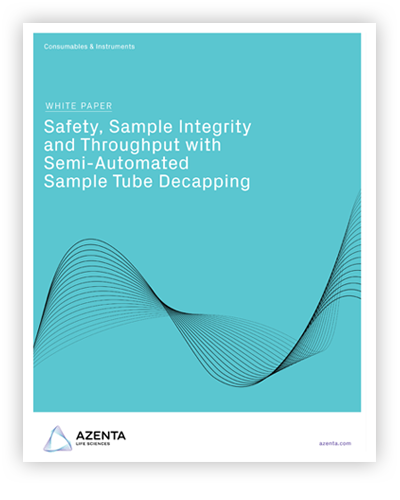 Safety, Sample Integrity and Throughput with Semi-Automated Sample Tube Decapping