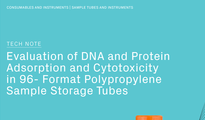 Evaluation of DNA and Protein Adsorption and Cytotoxicity in 96- Format Polypropylene Sample Storage Tubes